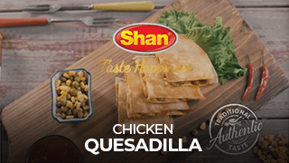 Chicken Quesadilla - Shan Kitchen